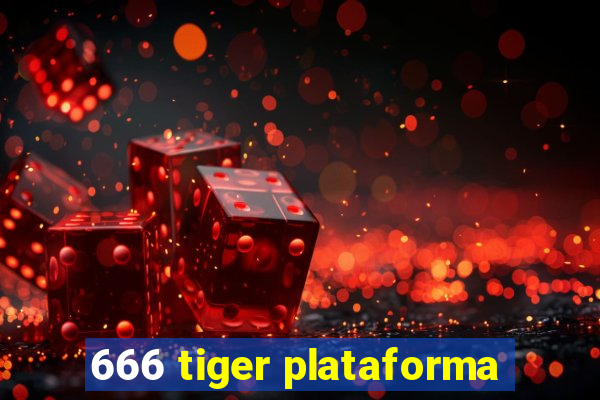 666 tiger plataforma